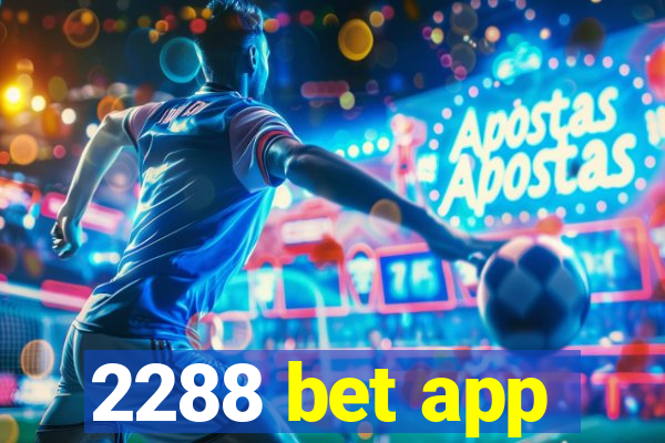 2288 bet app